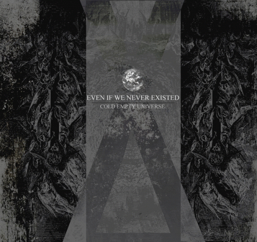 Cold Empty Universe : Even If We Never Existed